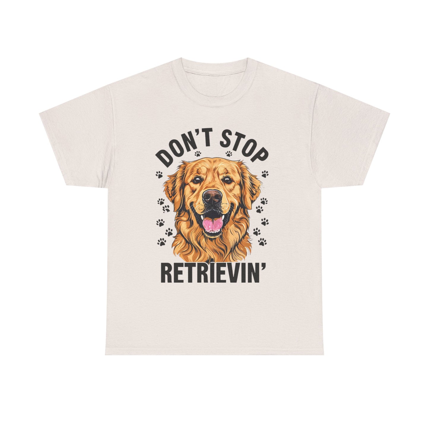 Golden Retriever Don't Stop Retrievin' Tee, Fun Dog Lover Shirt, Pet Owner Gift, Animal Rescue Top, Casual Wear T-Shirt