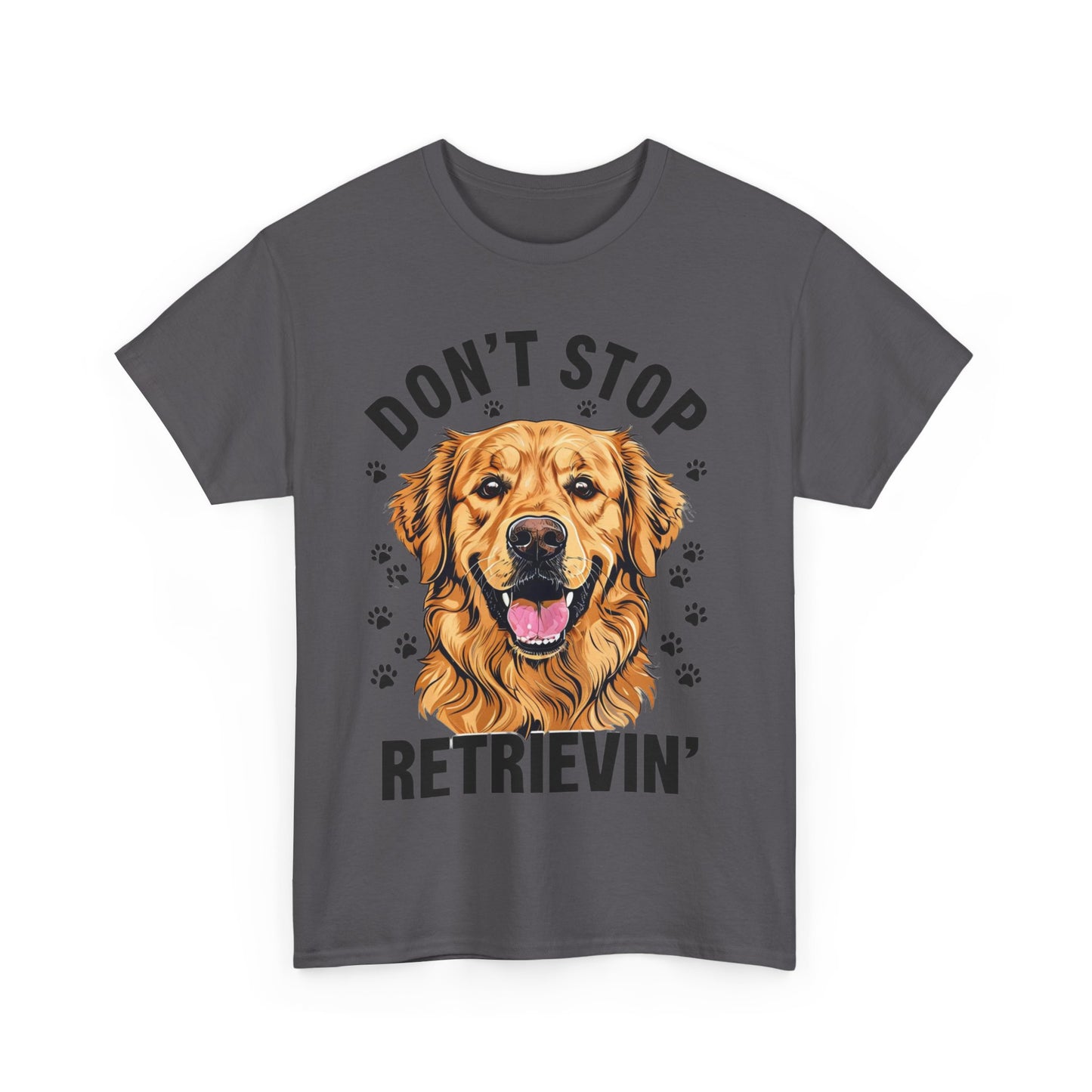Golden Retriever Don't Stop Retrievin' Tee, Fun Dog Lover Shirt, Pet Owner Gift, Animal Rescue Top, Casual Wear T-Shirt