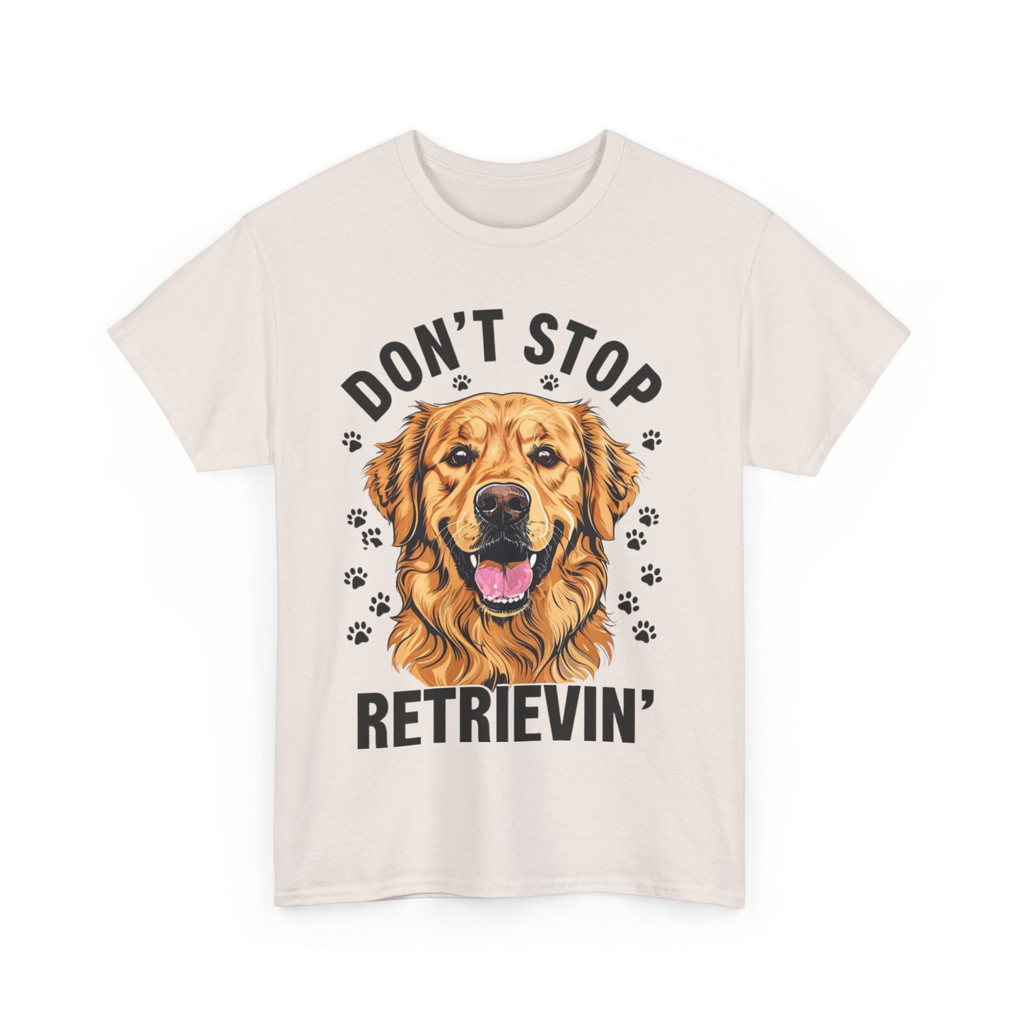 Golden Retriever Don't Stop Retrievin' Tee, Fun Dog Lover Shirt, Pet Owner Gift, Animal Rescue Top, Casual Wear T-Shirt